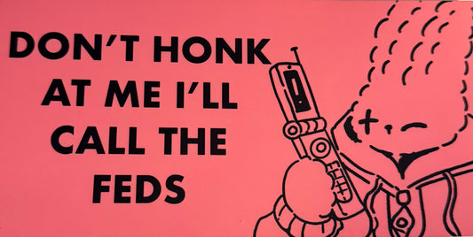 Don't Honk At Me Bumper Sticker